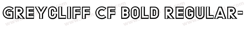 Greycliff CF Bold Regular字体转换